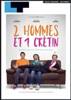 2 hommes et 1 crétin - Laurette Théâtre Avignon - Grande salle