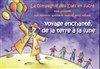 Voyage enchanté de la terre à la lune - Théâtre Acte 2