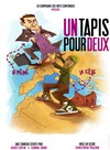 Un Tapis pour Deux - La Comédie des Suds