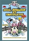 Sexe, arnaque et tartiflette - Tête de l'Art 74