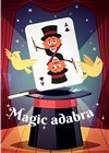 Magic Adabra - Comédie de Besançon