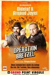 Les aventures de Oldelaf et Arnaud Joyet : Opération Bretzel - Le Grand Point Virgule - Salle Apostrophe