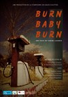 Burn Baby Burn - Theatre de la rue de Belleville