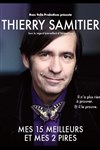 Thierry Samitier dans Mes 15 meilleurs... Et mes 2 pires - Le Petit Cabaret de Bonne Garde