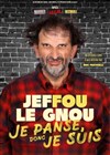 Jeffou le Gnou dans Je panse donc je suis - L'Odeon Montpellier