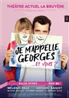 Je m'appelle Georges... et vous ? - Théâtre la Bruyère