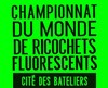 Championnat du monde de ricochets fluorescents - Cite des Bateliers