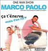 Marco Paolo dans Ca t'énerve... mais t'en ris !! - Café théâtre de Tatie