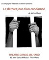 Le dernier jour d'un condamné - Théâtre Darius Milhaud