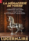 La ménagerie de verre - Théâtre Le Lucernaire