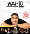 Wahid dans Avant quand j'étais...gros ! - Théâtre Traversière