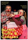 Bûchhh, Truffe et Cadeaux - Théâtre des Chartreux