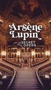 Arsène Lupin et le secret de l'Opéra - Palais Garnier