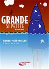 Si grande, si petite - Théâtre Espace 44