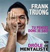 Frank truong dans Tu penses donc je sais - Café théâtre de la Fontaine d'Argent