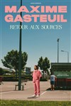 Maxime Gasteuil dans Retour aux sources - Le Grand Rex