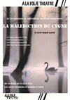 La Malédiction du cygne - À La Folie Théâtre - Grande Salle