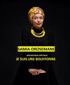 Samia Orosemane dans Je suis une bouffonne - Le Pont de Singe