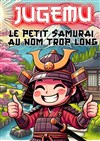 Jugemu, le petit samouraï au nom trop long - Comédie de Rennes