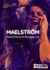 Maelström - Théâtre Darius Milhaud