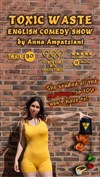 Toxic Waste - English Stand-Up Comedy by Anna Ampatziani - Théâtre BO Saint Martin