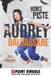 Audrey Baldassare dans Hors Piste - Le Point Virgule