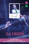 La leçon - La Scala Paris - Grande Salle