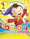 Oui Oui et le grand carnaval - Le Dôme de Marseille