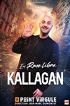 Kallagan dans En roue libre - Le Point Virgule