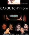 Cafoutch Impro - Café Théâtre du Têtard