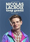 Nicolas Lacroix dans Trop gentil - Festival d'Été - Aushopping Avignon Nord