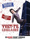 Yvette Leglaire - Le Grand Point Virgule - Salle Majuscule