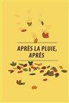 Après la pluie, après - L'étoile du nord