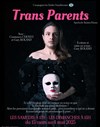 Trans Parents - Théâtre La Croisée des Chemins - Salle Paris-Belleville