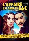 L'affaire est dans le sac - Familia Théâtre 