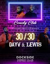 Dayv et Lewis : 30 / 30 - Dockside Comedy Club