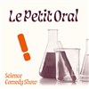 Le petit oral du Science Comedy Show - Théâtre du Pavé