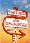 L'Amour sous compromis - Salle Pierre Lamy