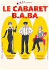 Le Cabaret B.A.BA - Théâtre de la violette