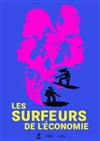 Les Surfeurs de l'économie - La Cité de l'Économie 