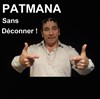 Patmana dans Sans déconner ! - Théâtre l'atelier de mars