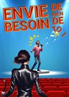 Envie de rien, besoin de toi ! - La Comédie des Suds