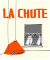 La Chute - Carré Rondelet Théâtre