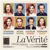 La Vérité | avec Stéphane De Groodt, Sylvie Testud, Clotilde Courau et Stéphane Facco - Théâtre Edouard VII