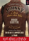 Didier Gustin : Johnny, libre dans ma tête - Théâtre de Passy