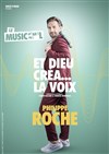 Philippe Roche dans Et Dieu créa... La voix - L'Isle'Art