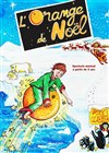 L'orange de Noël - Théâtre Bernard Blier