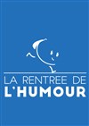 La Rentrée de l'humour - Théâtre de Verdure