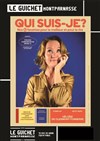 Qui suis-je ? Nos 6 facettes pour le meilleur et pour le rire - Guichet Montparnasse