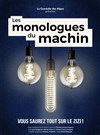 Les monologues du machin - La Comédie des Alpes